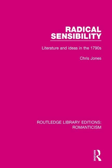 Radical Sensibility: Literature and Ideas in the 1790s (Routledge Library Editions: Romanticism, Band 19) Contemporary literature