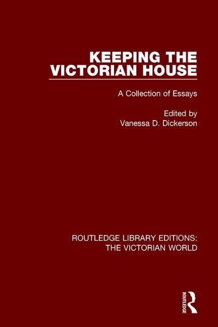 Keeping the Victorian House: A Collection of Essays (Routledge Library Editions: the Victorian World) Contemporary literature