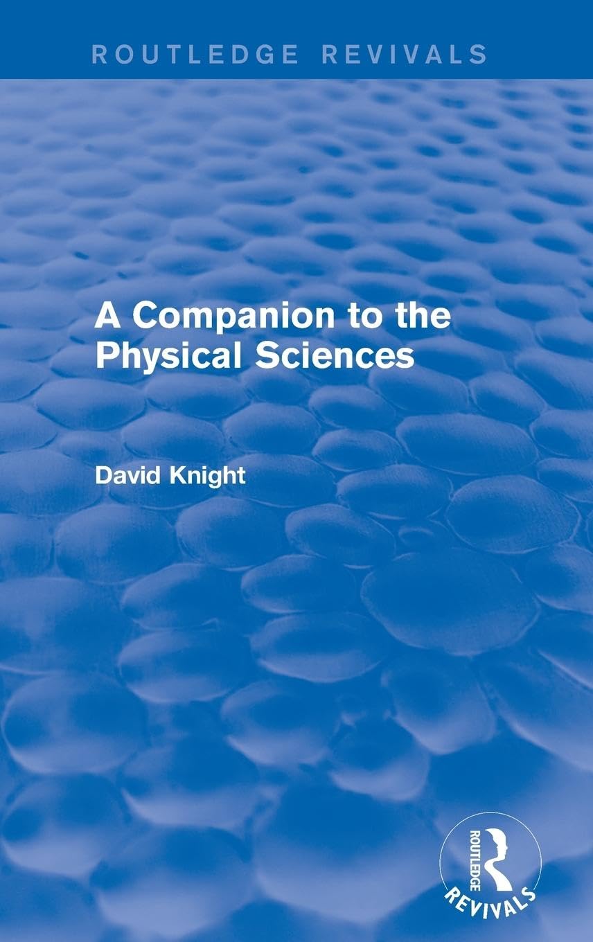 A Companion to the Physical Sciences Politics & History