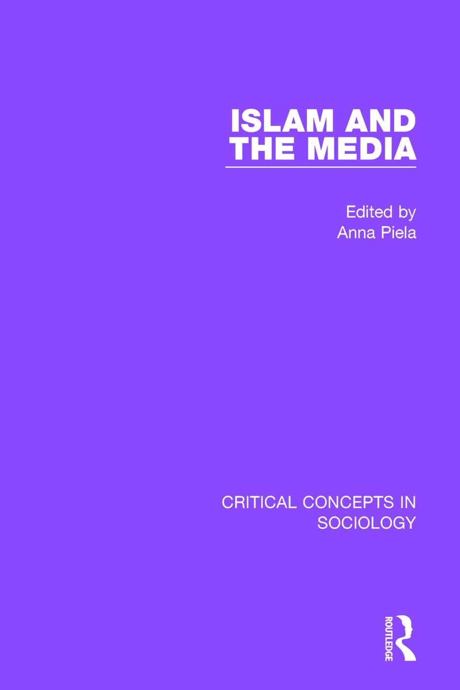 Islam and the Media (Critical Concepts in Sociology, 1) Social Sciences