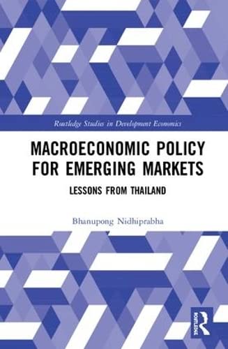 Macroeconomic Policy for Emerging Markets: Lessons from Thailand (Routledge Studies in Development Economics) Business, Finance & Career
