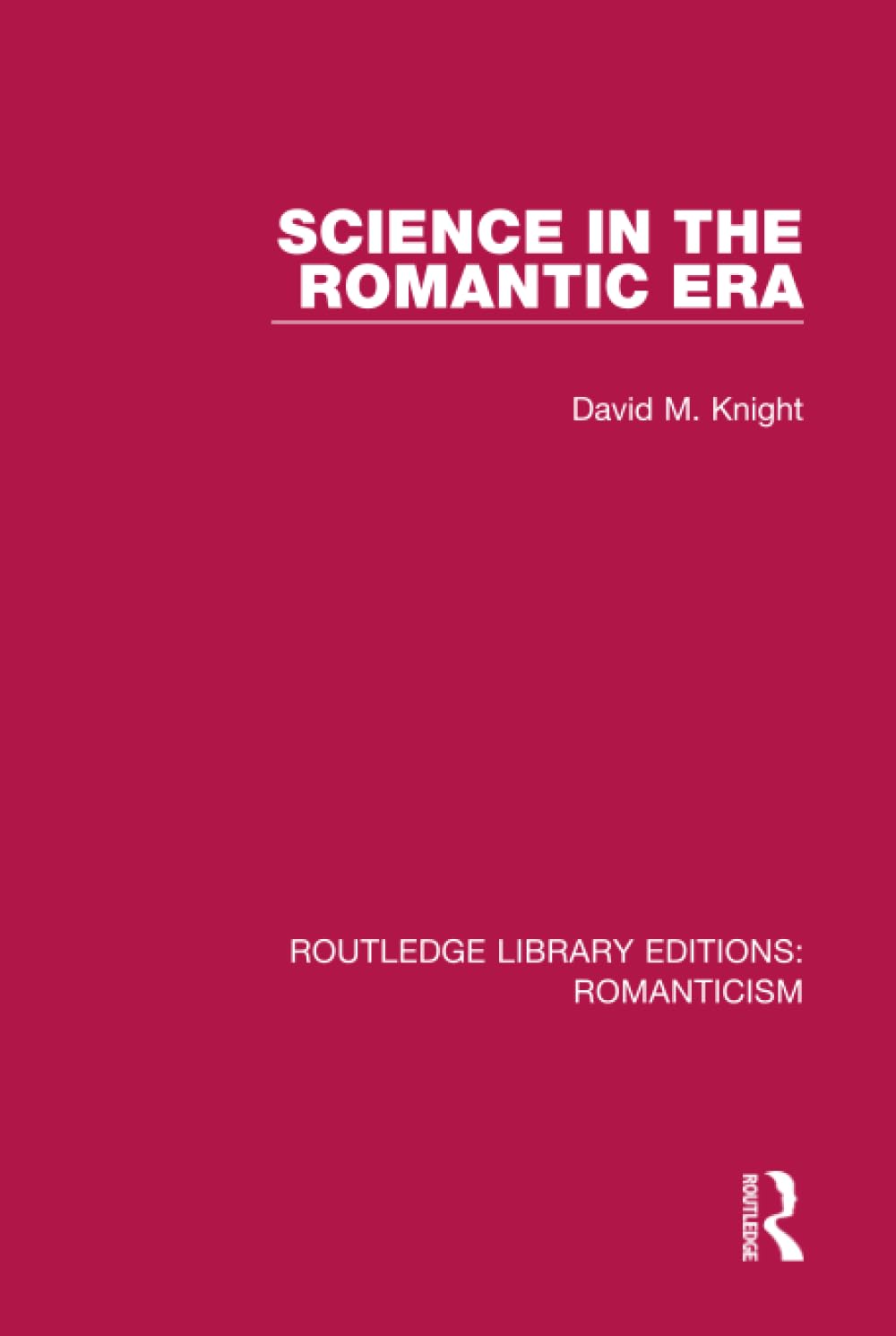 Science in the Romantic Era (Routledge Library Editions: Romanticism, 20, Band 20) Business & Technology