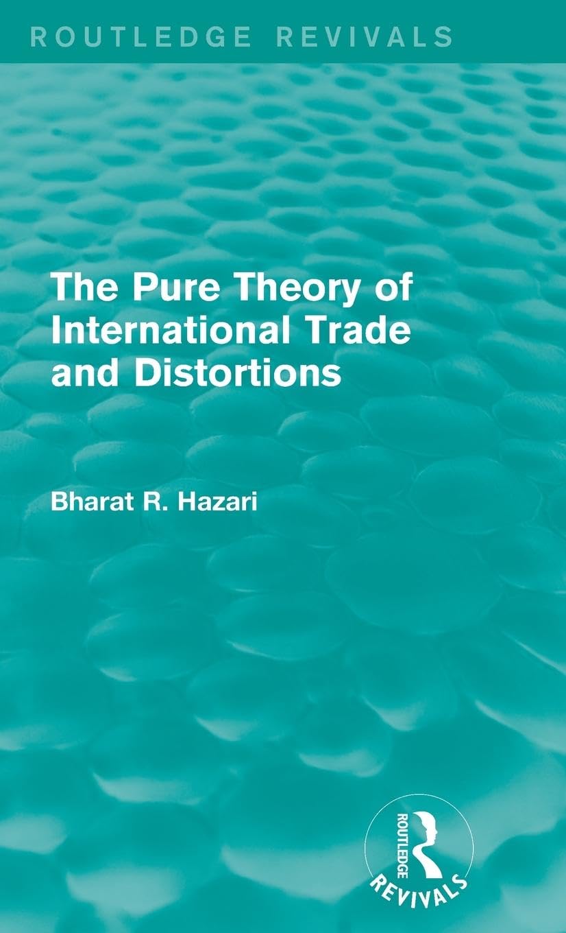 The Pure Theory of International Trade and Distortions (Routledge Revivals) Business, Finance & Career