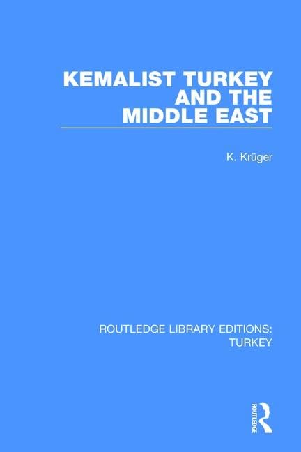 Kemalist Turkey and the Middle East (Routledge Library Editions: Turkey) Social Sciences