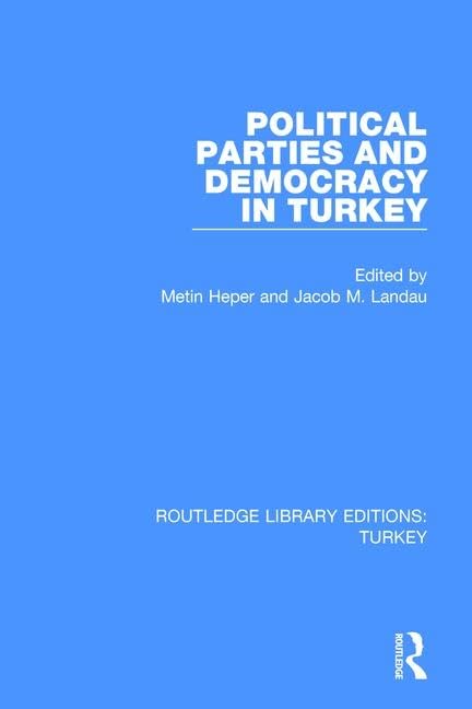 Political Parties and Democracy in Turkey (Routledge Library Editions: Turkey) Social Sciences