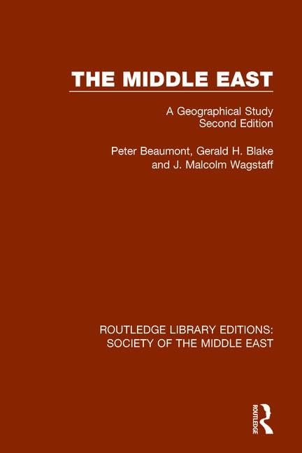 The Middle East: A Geographical Study (Routledge Library Editions: Society of the Middle East) Social Sciences