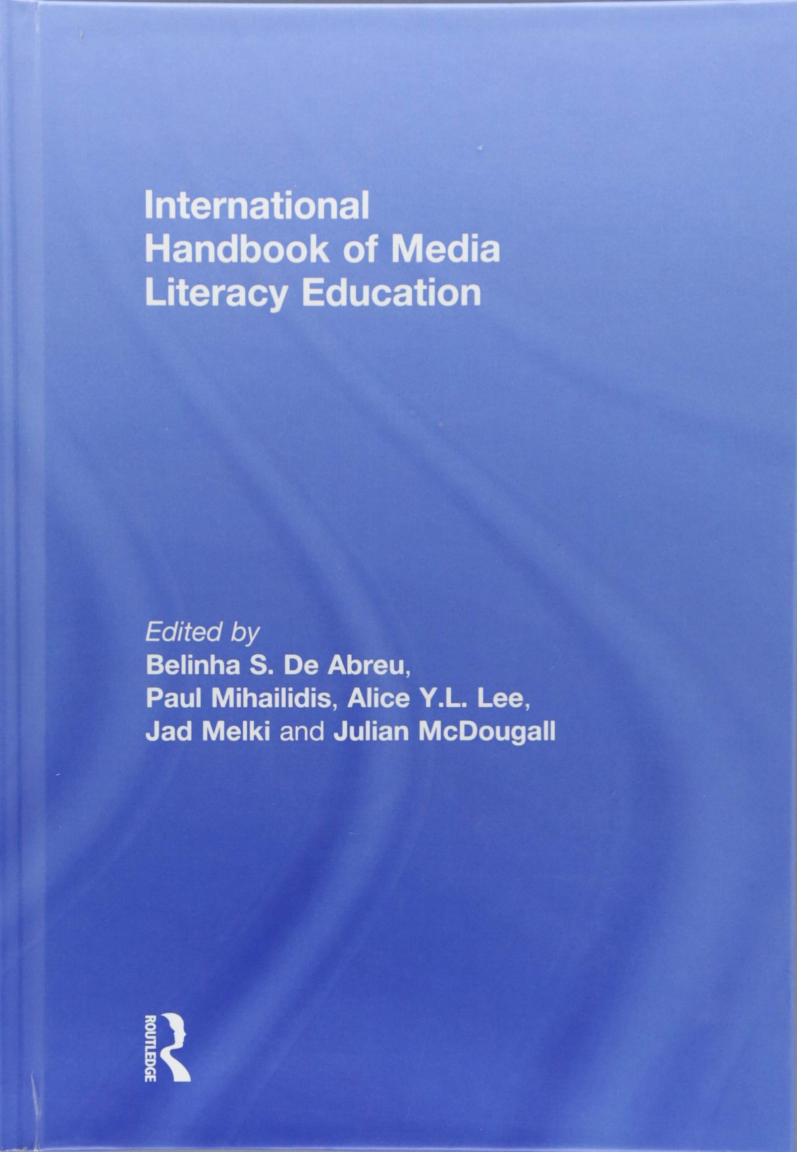 International Handbook of Media Literacy Education Media & Communication