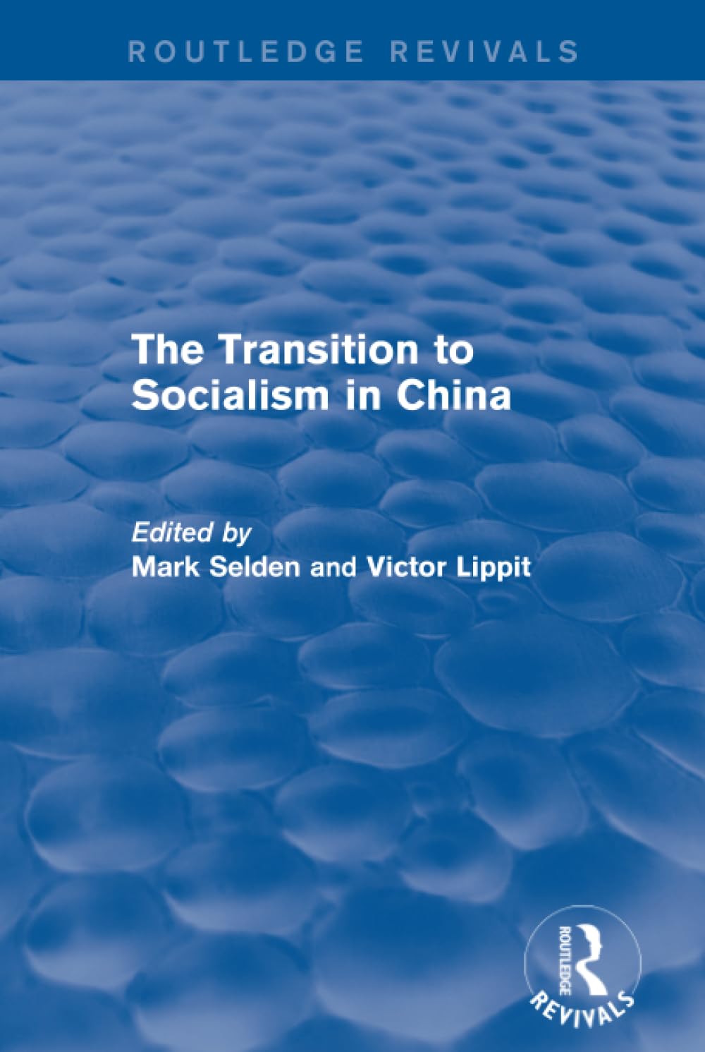 The Transition to Socialism in China (Routledge Revivals) Social Sciences