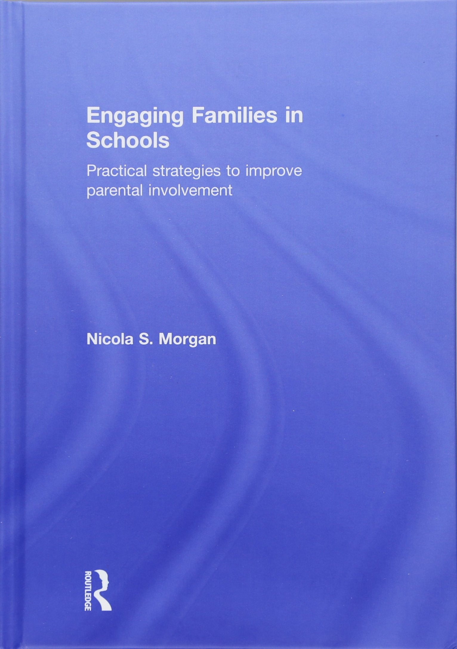 Engaging Families in Schools Education & Training