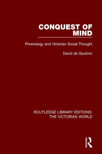 Conquest of Mind: Phrenology and Victorian Social Thought (Routledge Library Editions: the Victorian World) Business & Technology