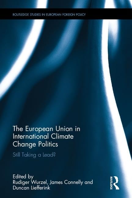 The European Union in International Climate Change Politics: Still Taking a Lead? (Routledge Studies in European Foreign Policy) Mathematics