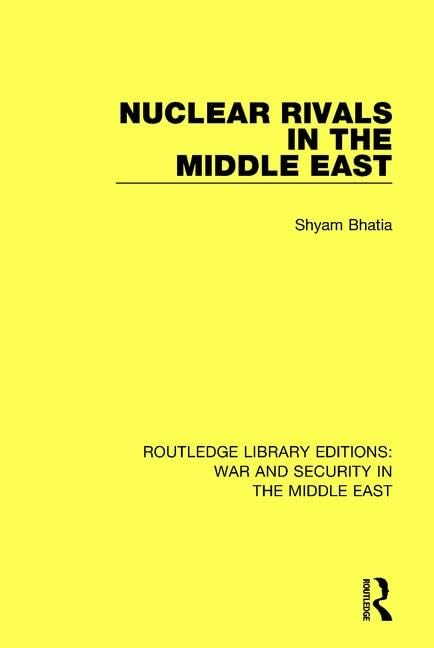 Nuclear Rivals in the Middle East (Routledge Library Editions: War and Security in the Middle East, 7, Band 7) Social Sciences
