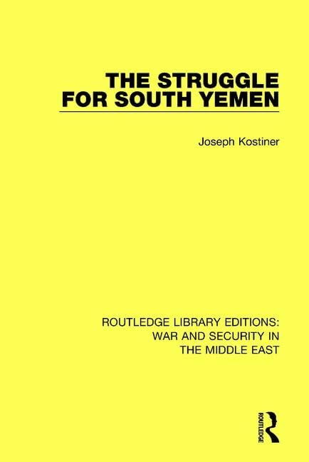 The Struggle for South Yemen (Routledge Library Editions: War and Security in the Middle East, 10, Band 10) Social Sciences