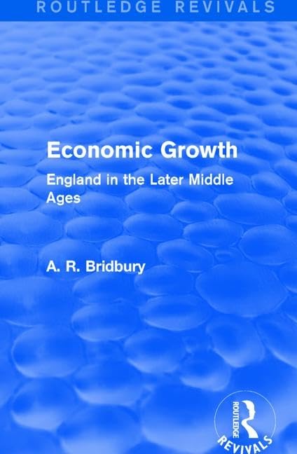 Economic Growth: England in the Later Middle Ages (Routledge Revivals) Business, Finance & Career