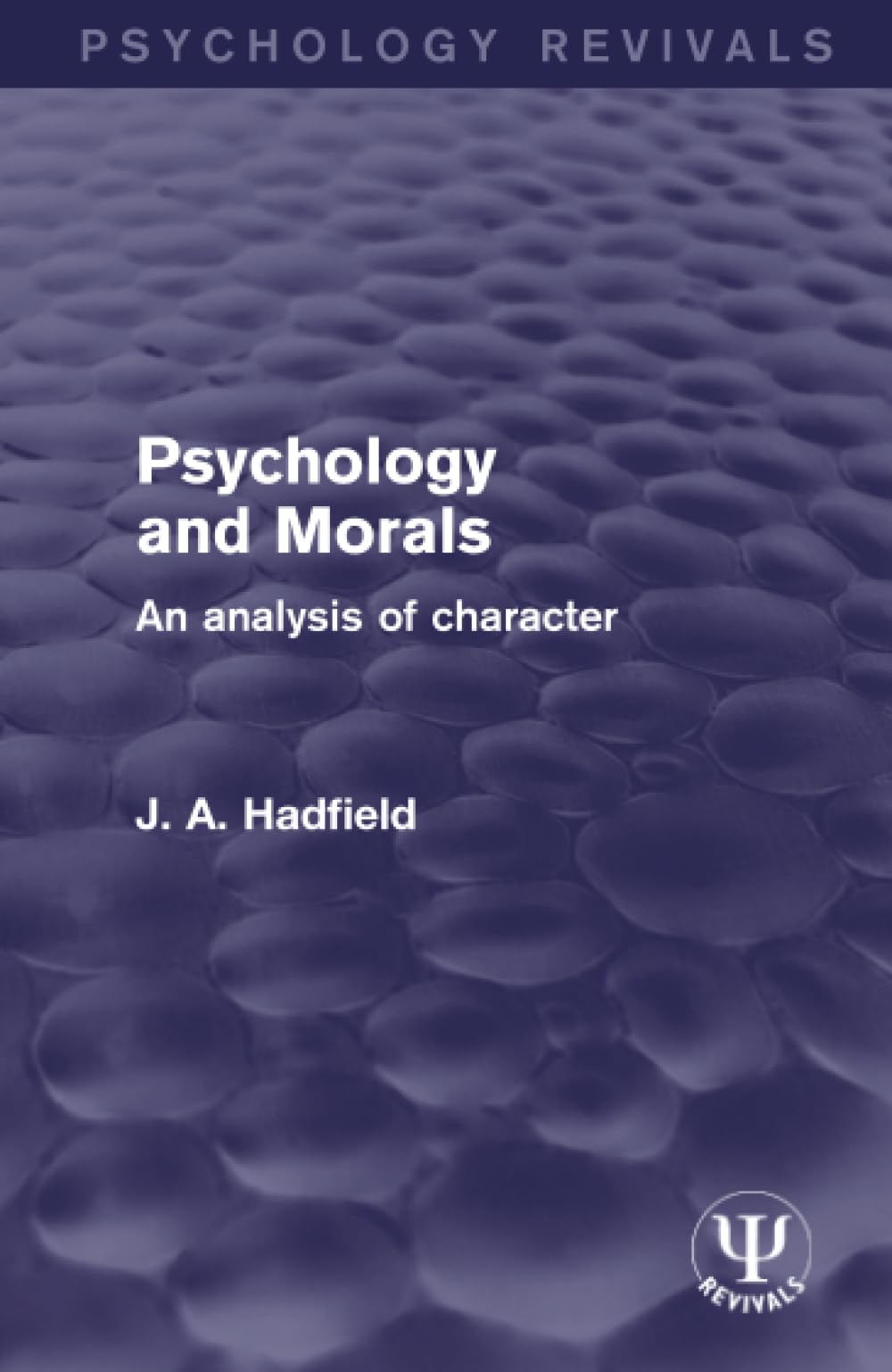 Psychology and Morals: An Analysis of Character (Psychology Revivals) Medicine