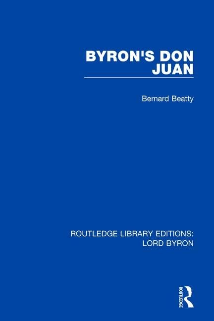 Byron's Don Juan (Routledge Library Editions: Lord Byron, 1, Band 1) Contemporary literature