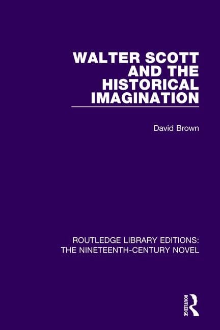 Walter Scott and the Historical Imagination (Routledge Library Editions: the Nineteenth-century Novel, Band 4) Contemporary literature