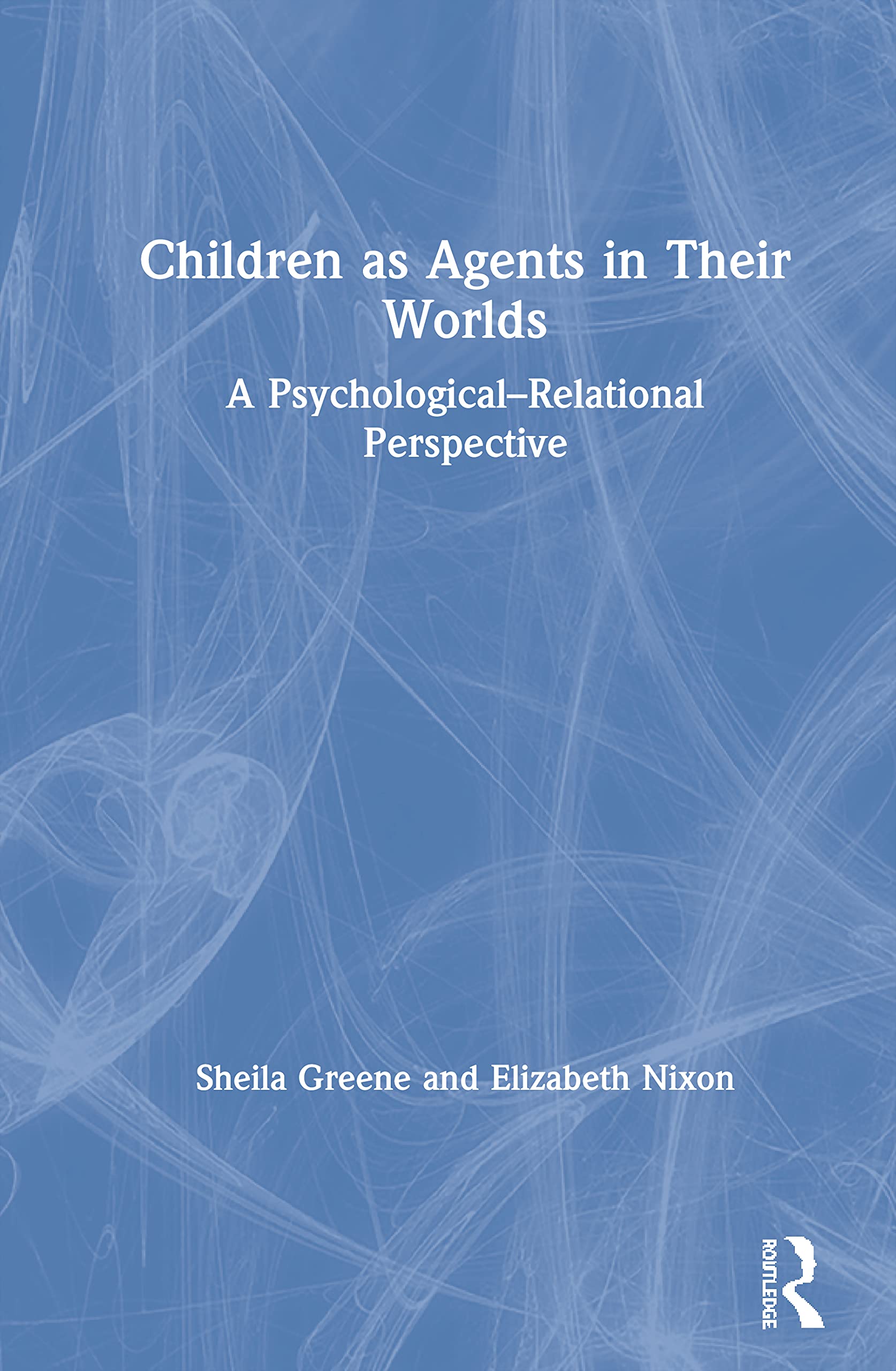 Children As Agents in Their Worlds: A Psychological–relational Perspective Medicine