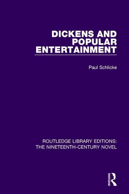 Dickens and Popular Entertainment (Routledge Library Editions: The Nineteenth-Century Novel) Social Sciences