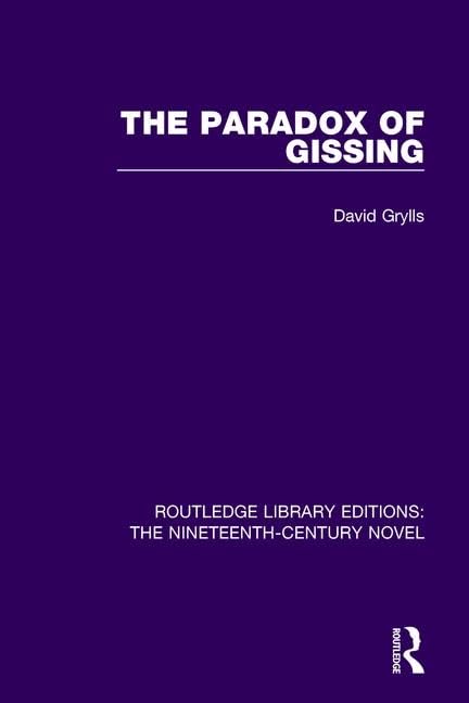The Paradox of Gissing (Routledge Library Editions: the Nineteenth-century Novel) Contemporary literature