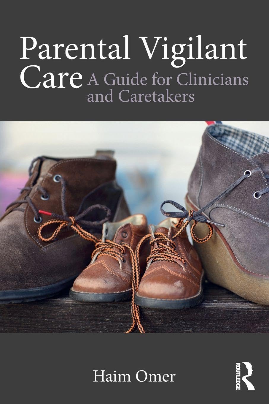 Parental Vigilant Care: A Guide for Clinicians and Caretakers Medicine