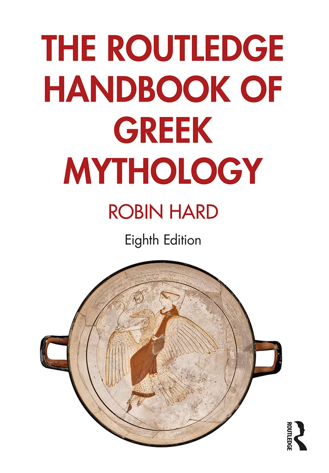 The Routledge Handbook of Greek Mythology: Partially Based on H.j. Rose's a Handbook of Greek Mythology Film, Art & Culture