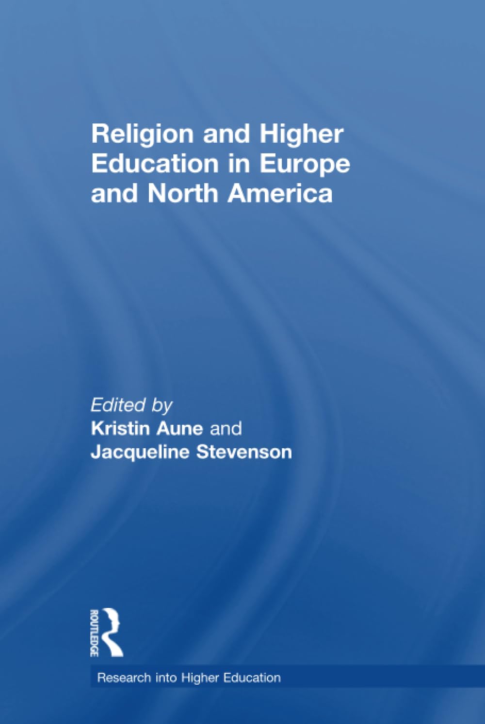Religion and Higher Education in Europe and North America (Research into Higher Education) Film, Art & Culture