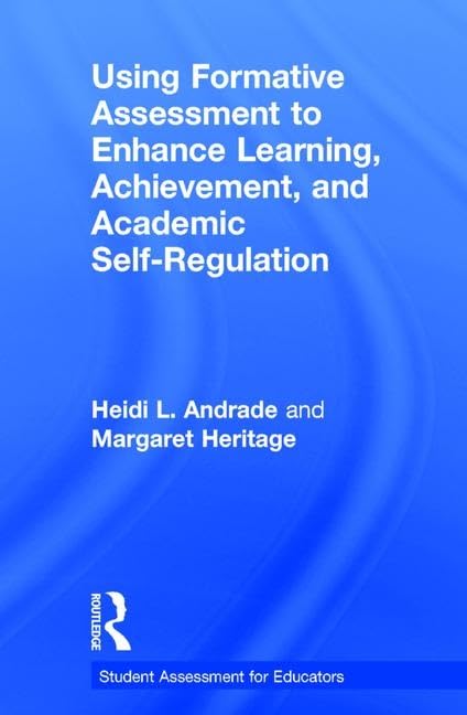 Using Formative Assessment to Enhance Learning, Achievement, and Academic Self-Regulation (Student Assessment for Educators) Business, Finance & Career