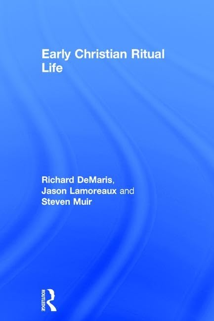 Early Christian Ritual Life Philosophy