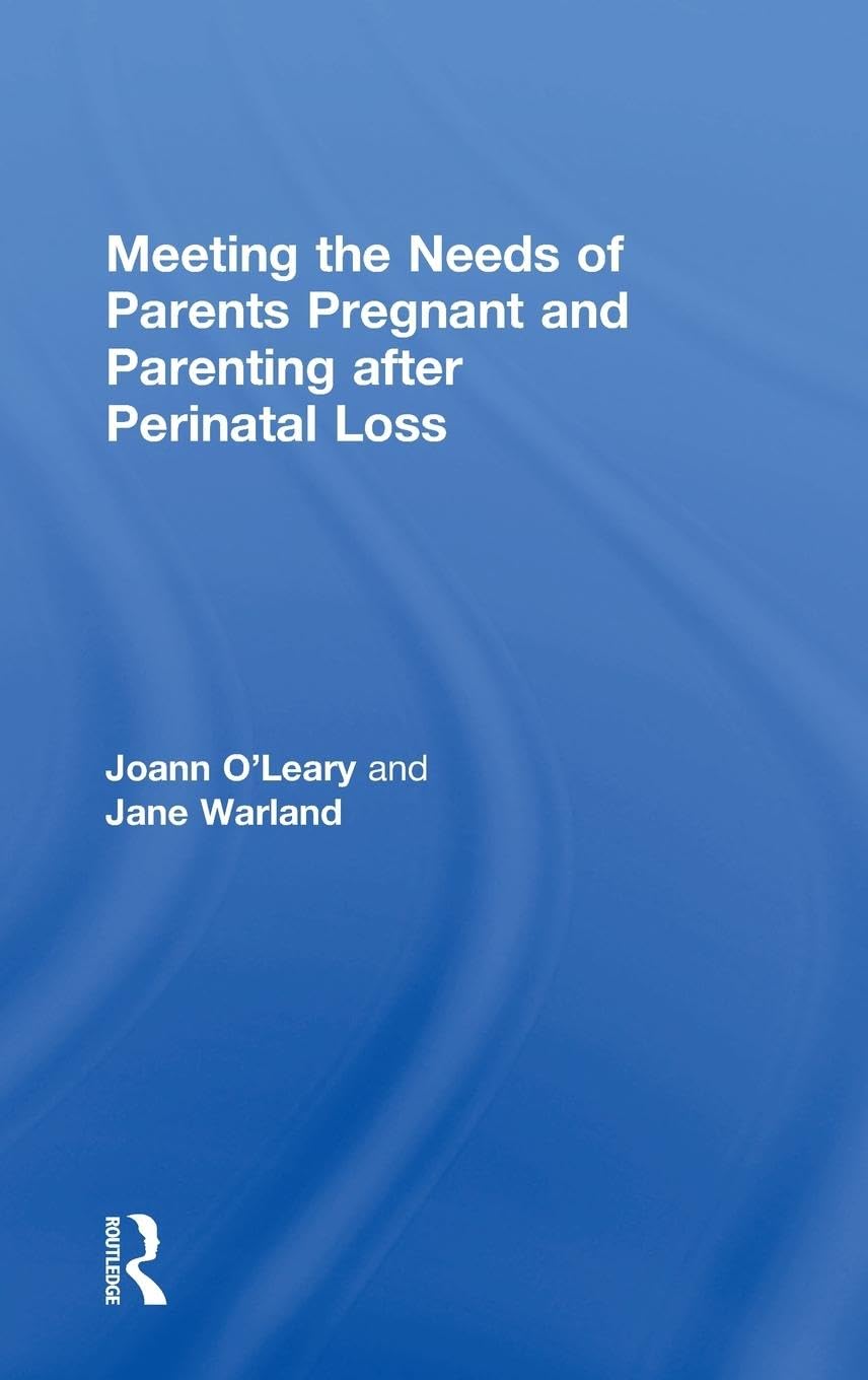 Meeting the Needs of Parents Pregnant and Parenting After Perinatal Loss Medicine