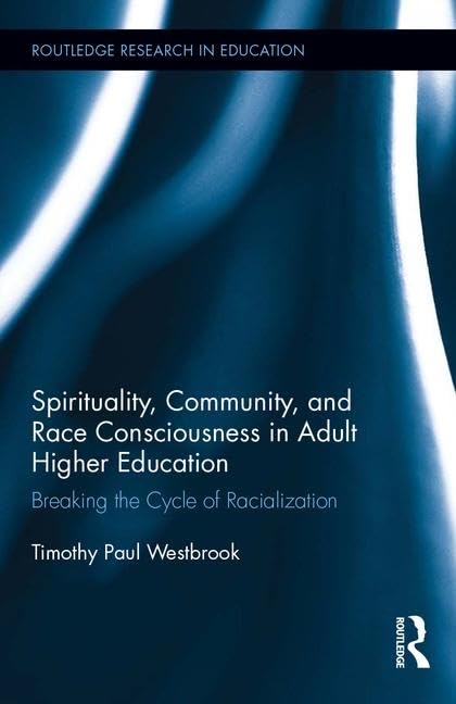 Spirituality, Community, and Race Consciousness in Adult Higher Education Philosophy