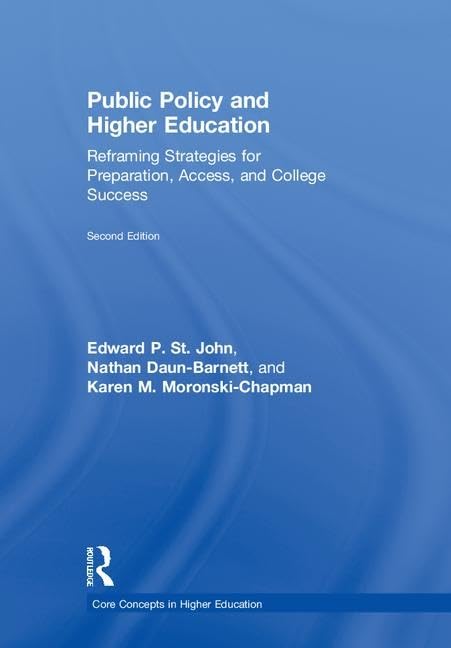 Public Policy and Higher Education: Reframing Strategies for Preparation, Access, and College Success (Core Concepts in Higher Education) Learning & Reference