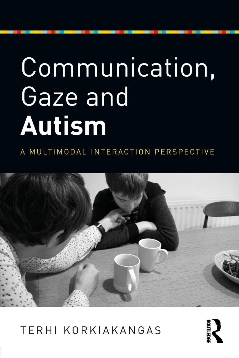 Communication, Gaze and Autism: A Multimodal Interaction Perspective Medicine