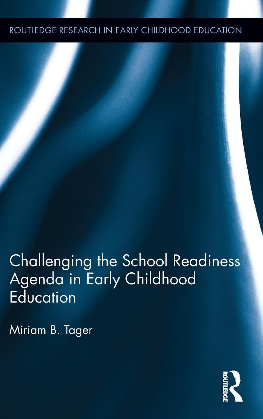 Challenging the School Readiness Agenda in Early Childhood Education Books