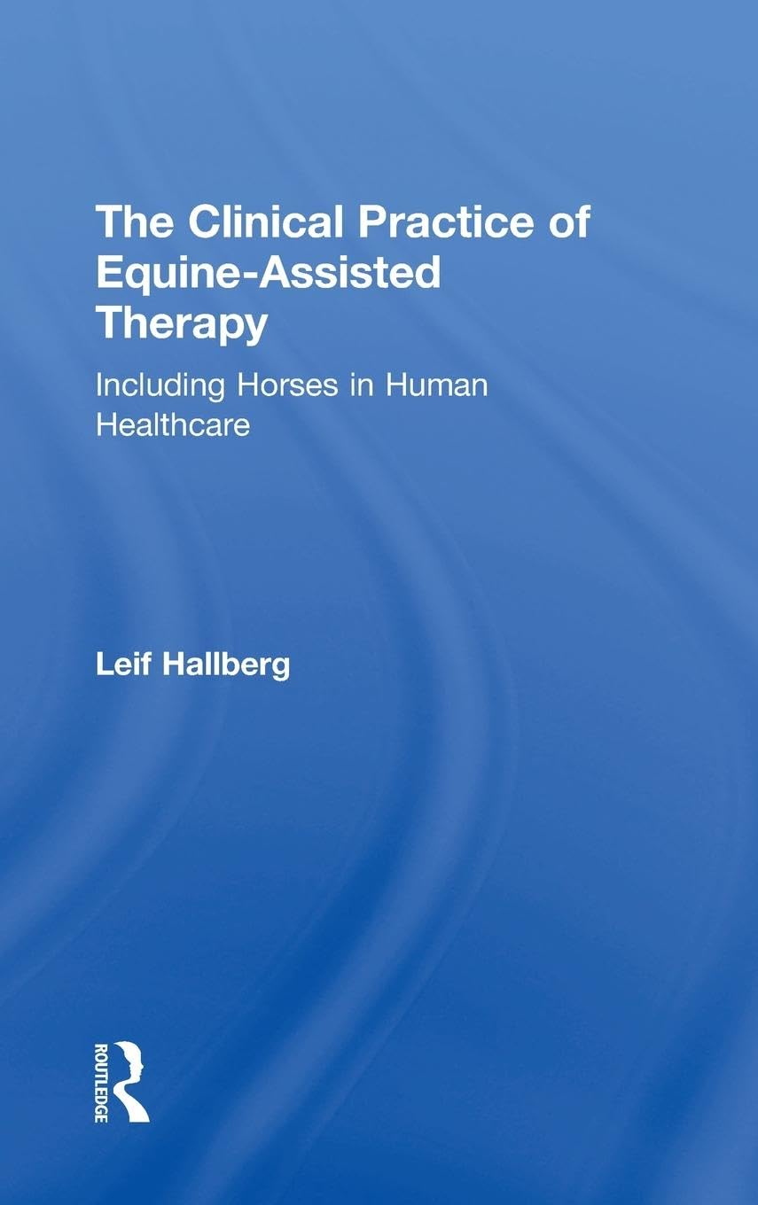 The Clinical Practice of Equine-Assisted Therapy Medicine