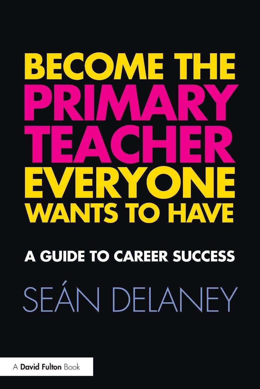 Become the Primary Teacher Everyone Wants to Have book