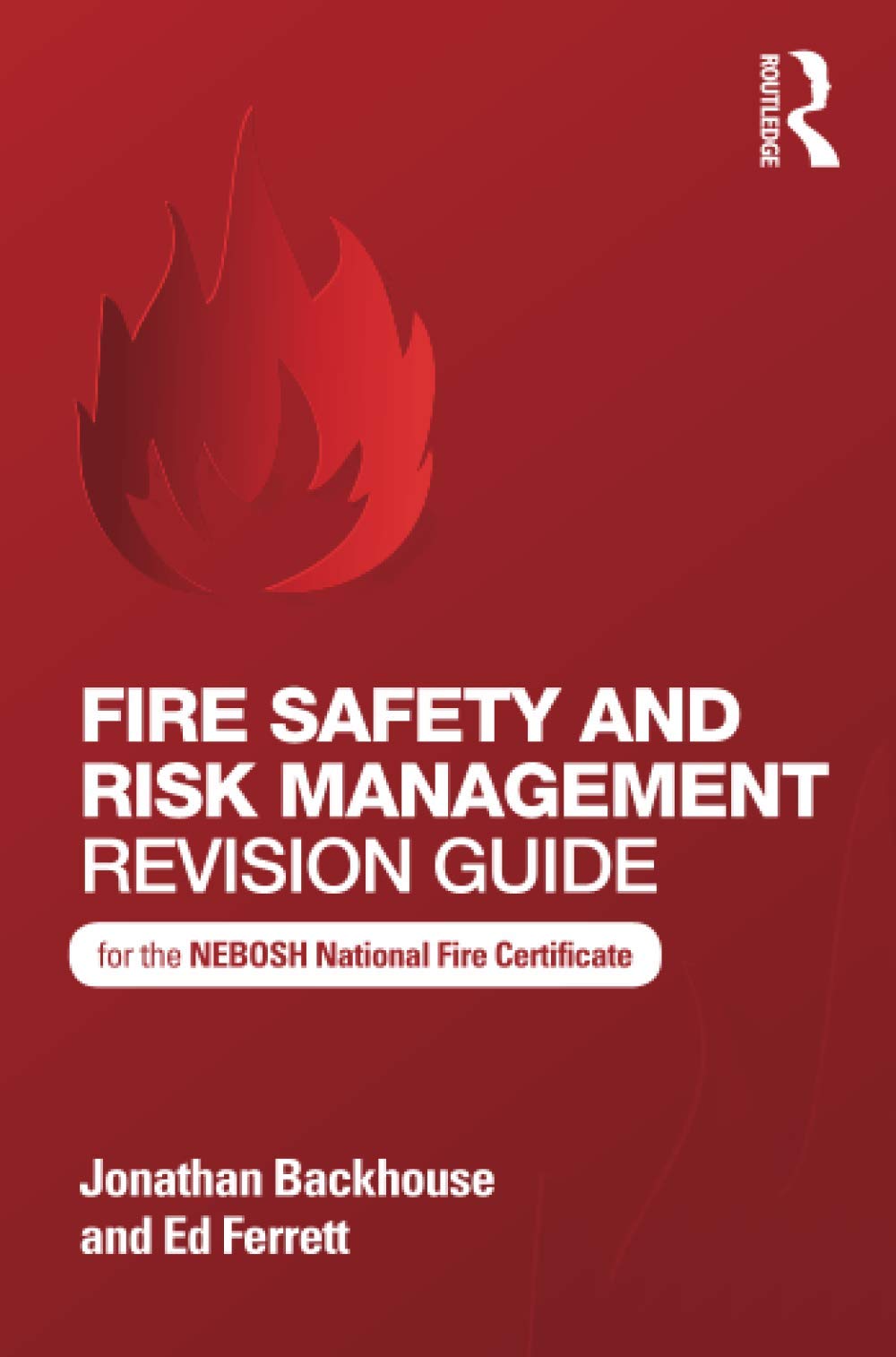 Fire Safety and Risk Management Revision Guide: For the NEBOSH National Fire Certificate Law