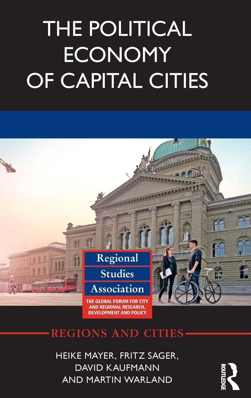 The Political Economy of Capital Cities Social Sciences