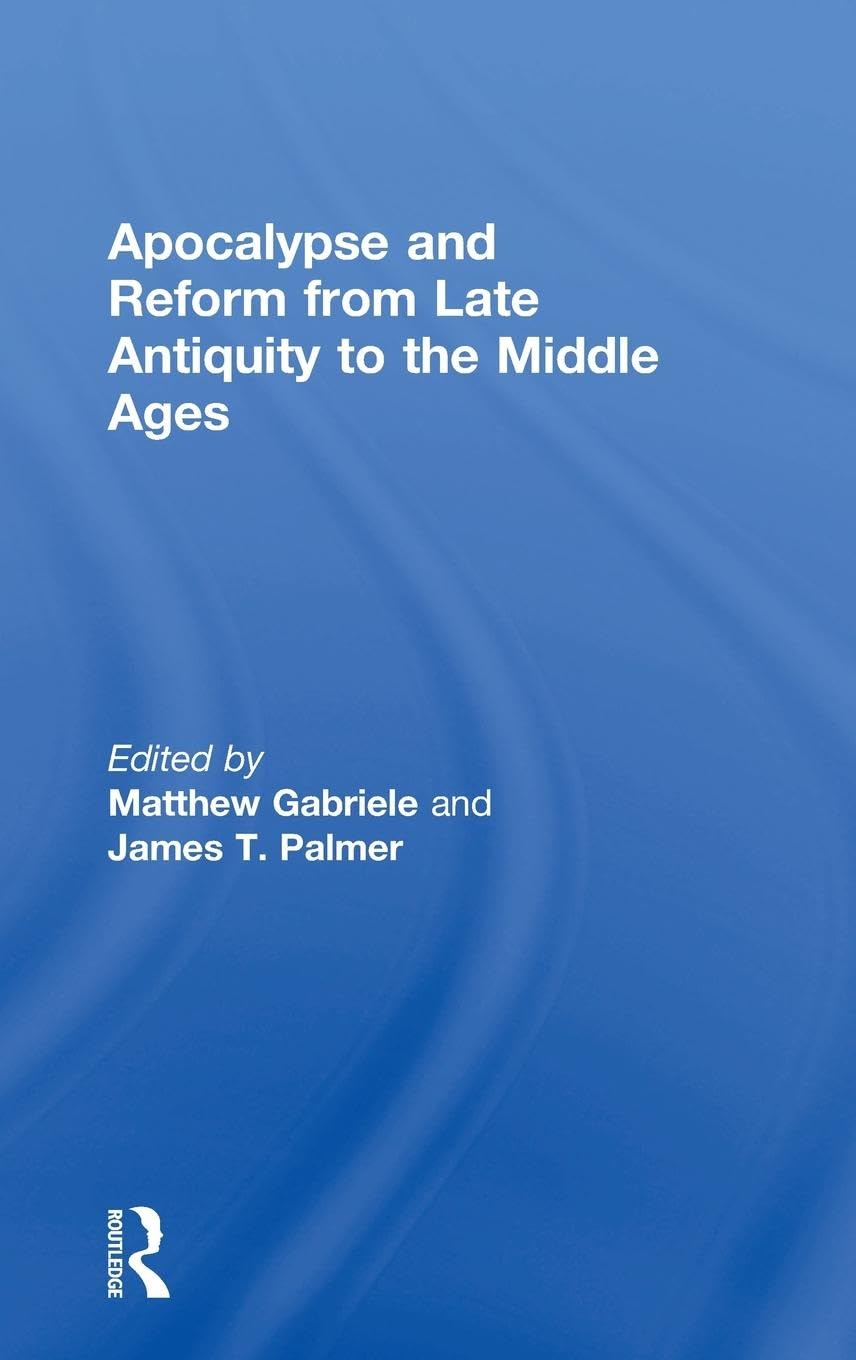 Apocalypse and Reform from Late Antiquity to the Middle Ages Philosophy