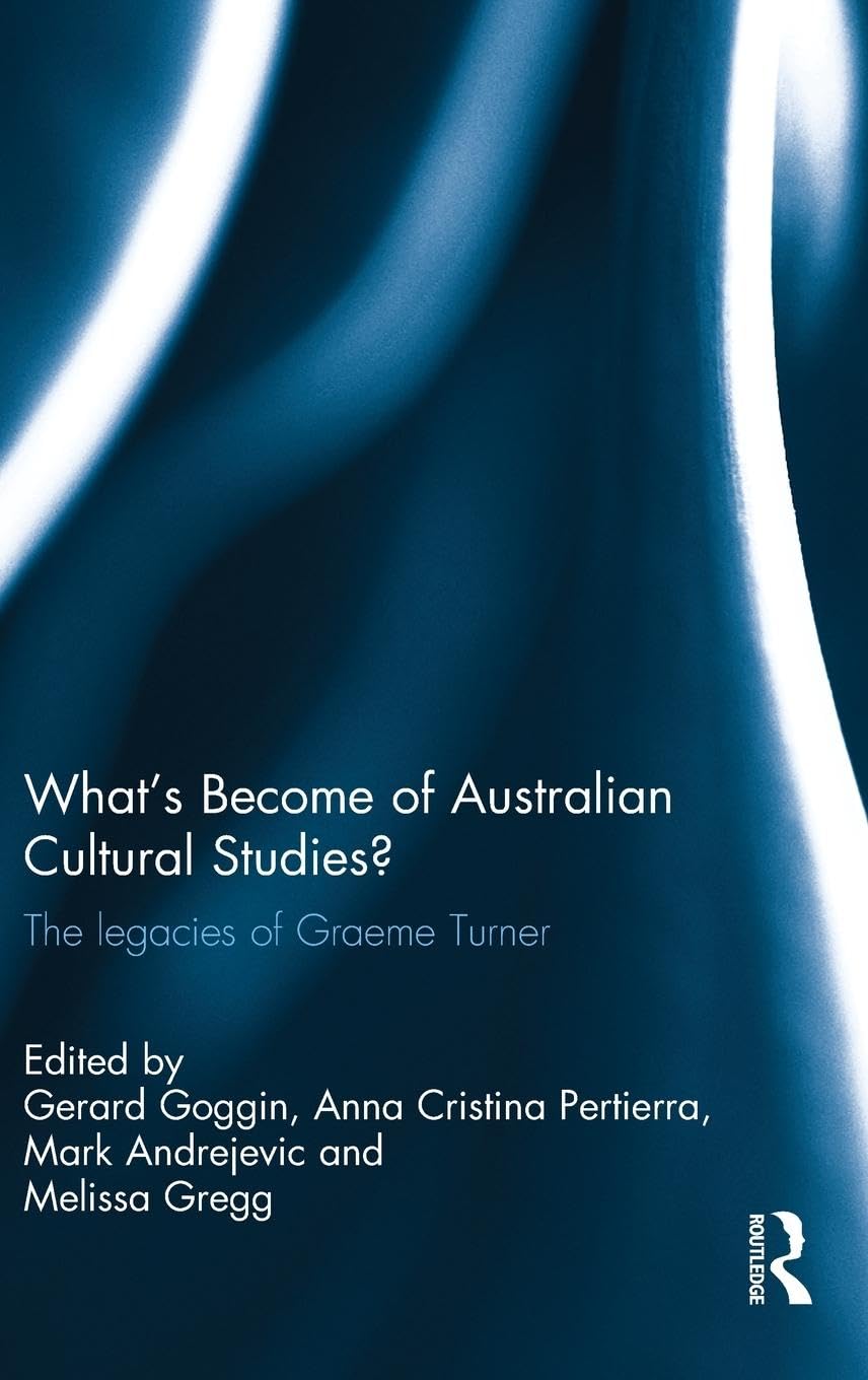 What's Become of Australian Cultural Studies? Media & Communication