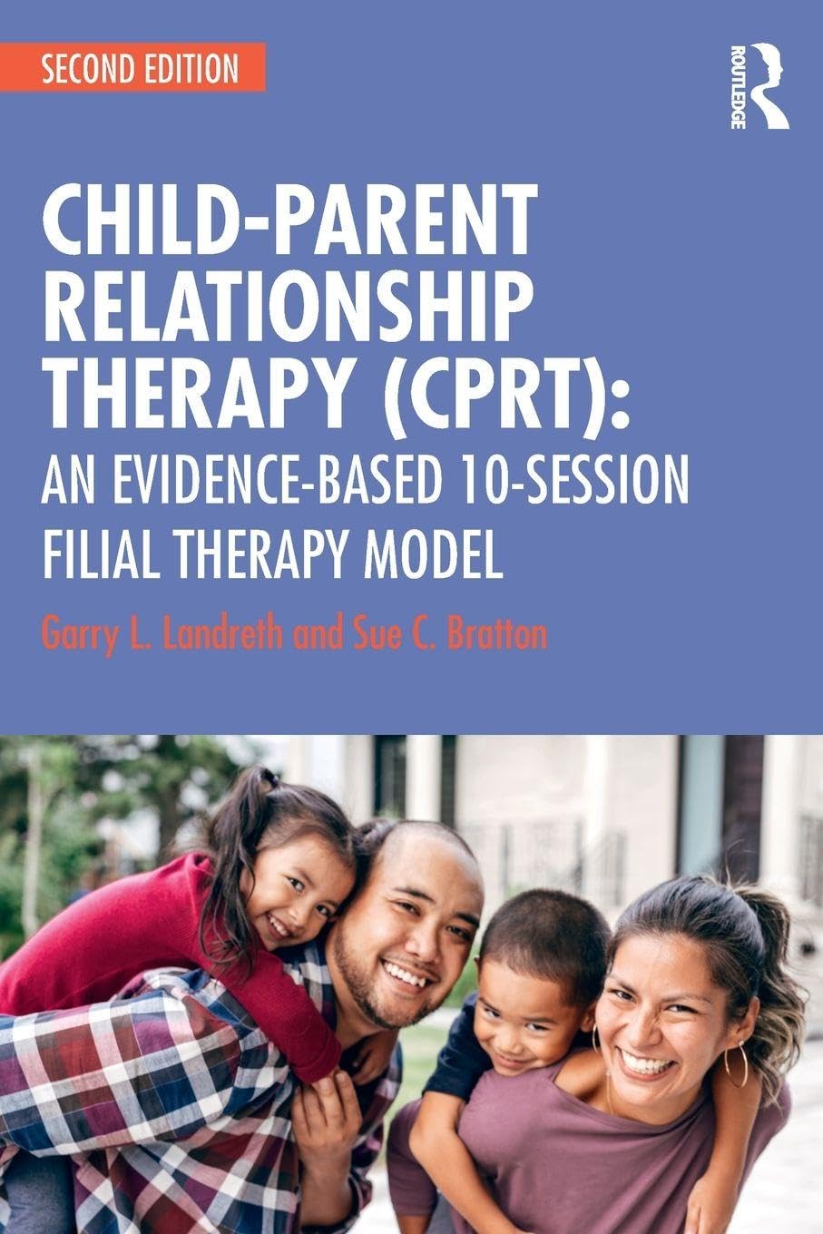 Child-Parent Relationship Therapy (CPRT): An Evidence-Based 10-Session Filial Therapy Model Medicine