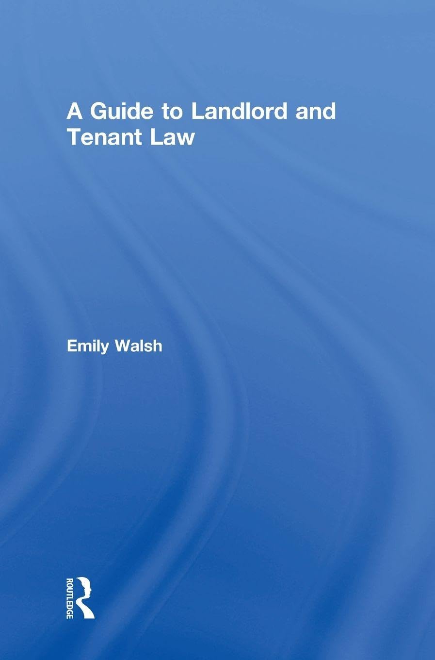 A Guide to Landlord and Tenant Law Law