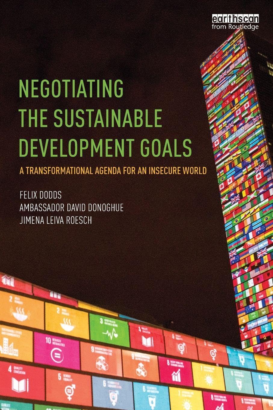 Negotiating the Sustainable Development Goals: A transformational agenda for an insecure world Law