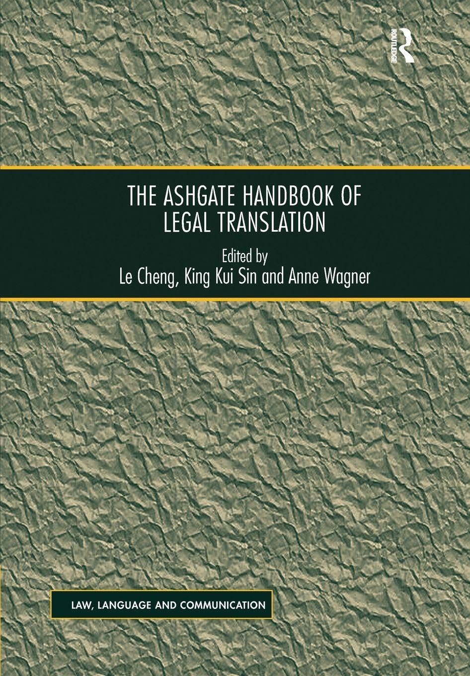 The Ashgate Handbook of Legal Translation (Law, Langauge and Communication) Law