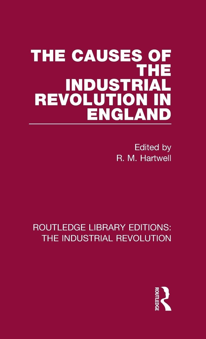 The Causes of the Industrial Revolution in England Politics & History