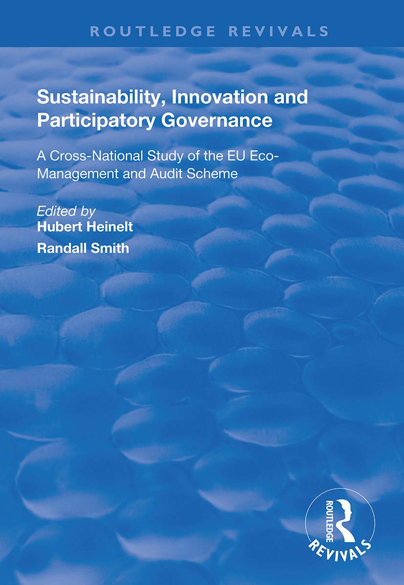 Sustainability, Innovation and Participatory Governance: A Cross-National Study of the Eu Eco-management and Audit Scheme book