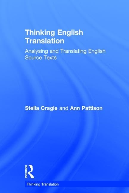 Thinking English Translation: Analysing and Translating English Source Texts book