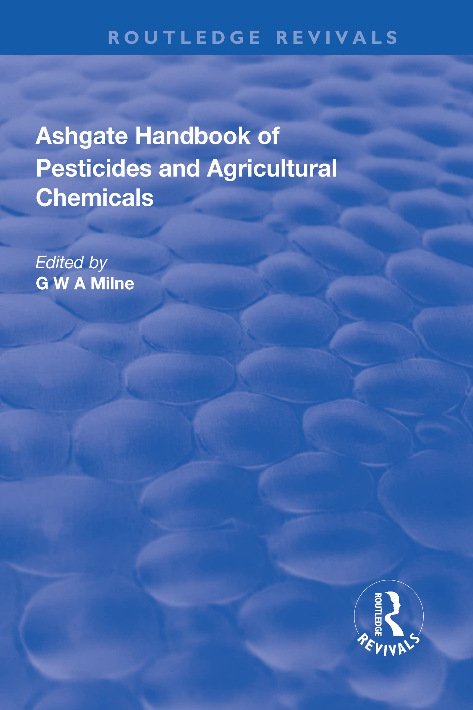 The Ashgate Handbook of Pesticides and Agricultural Chemicals (Routledge Revivals) Books