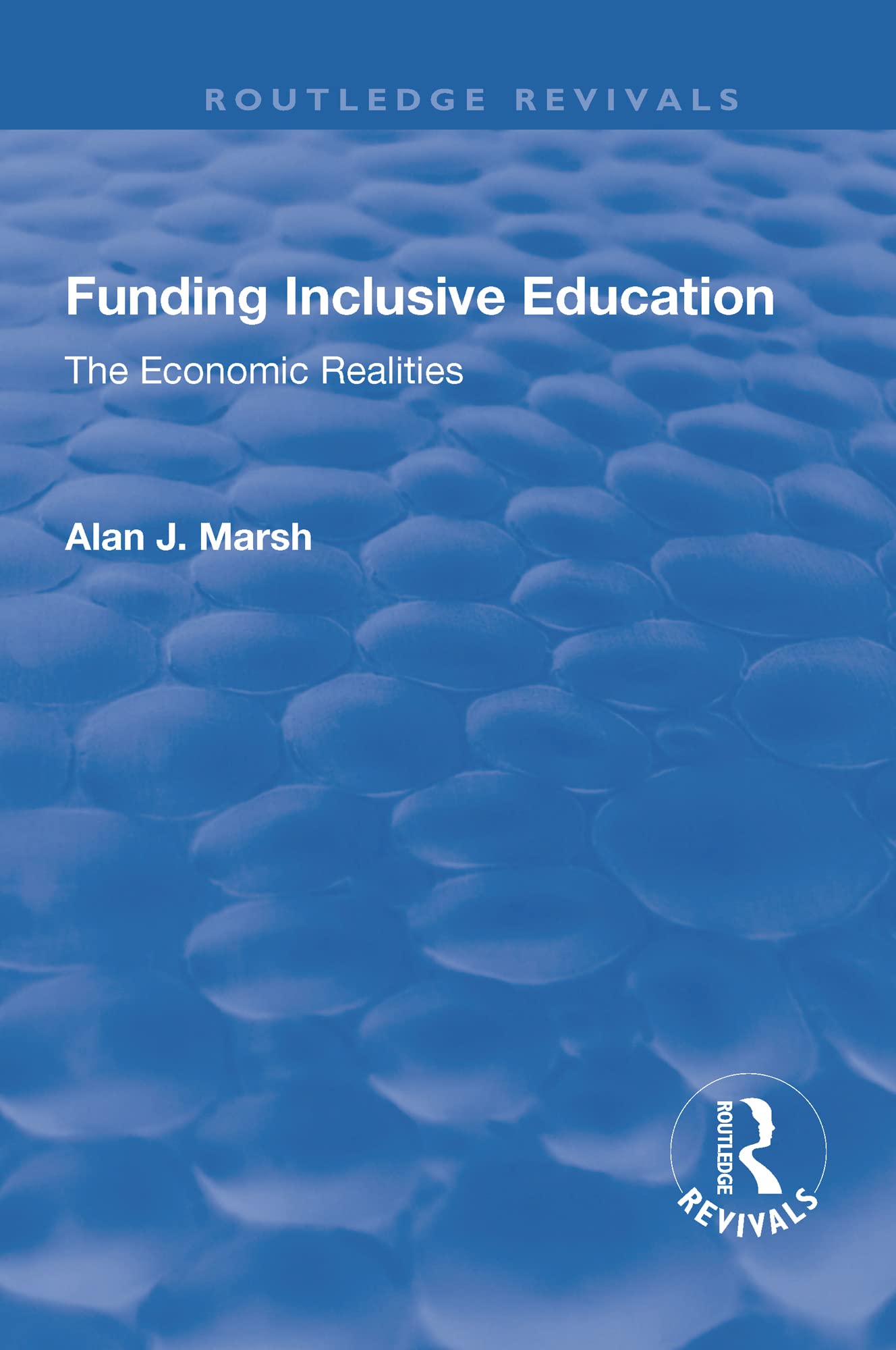 Funding Inclusive Education: The Economic Realities (Routledge Revivals) Books