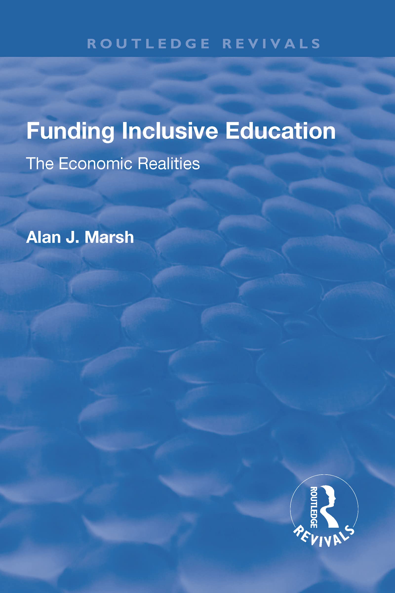 Funding Inclusive Education: The Economic Realities (Routledge Revivals) Social Sciences